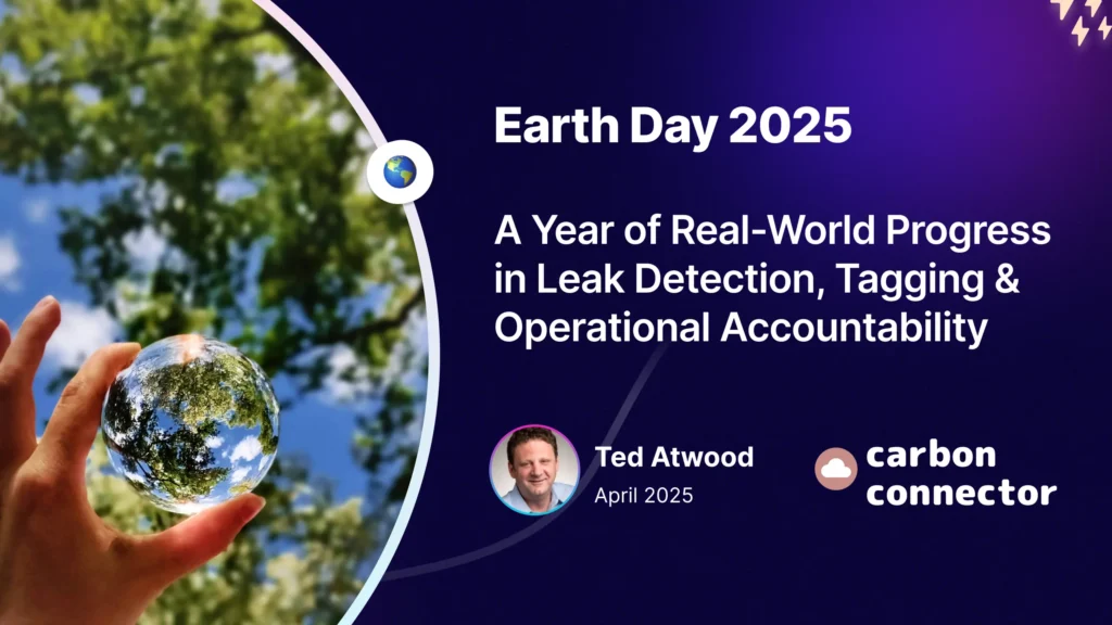 Earth Day 2025: From the Field to the Frontline. A Year of Real-World Progress in Leak Detection, Tagging, and Operational Accountability