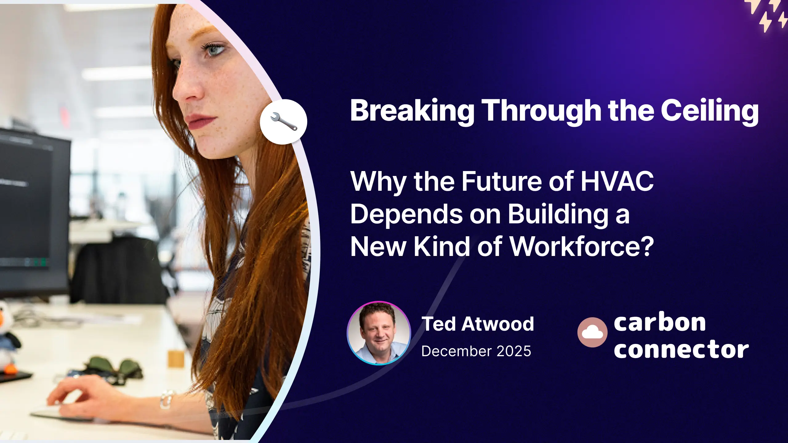 Breaking Through the Ceiling Why the Future of HVAC Depends on Building a ?New Kind of Workforce