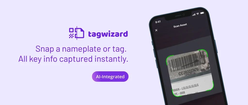Tag Wizard - Snap a nameplate or tag. All key info capured instantly.